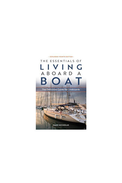 Paradise Cay Pubn Inc The Essentials of Living Aboard a Boat: The Definitive Guide for Livaboards