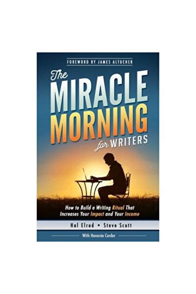 Hal Elrod The Miracle Morning for Writers: How to Build a Writing Ritual That...