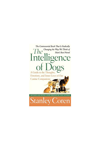 Free Press The Intelligence of Dogs: A Guide to the Thoughts, Emotions, and I...
