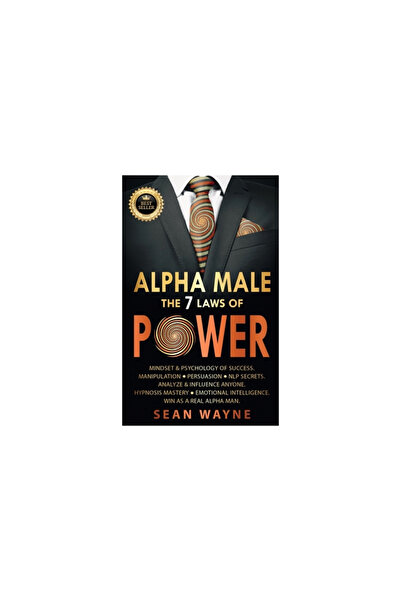 Whitefox Pub ALPHA MALE the 7 Laws of POWER: Mindset & Psychology of Success. Manipulation, Persuasion, NLP Secre
