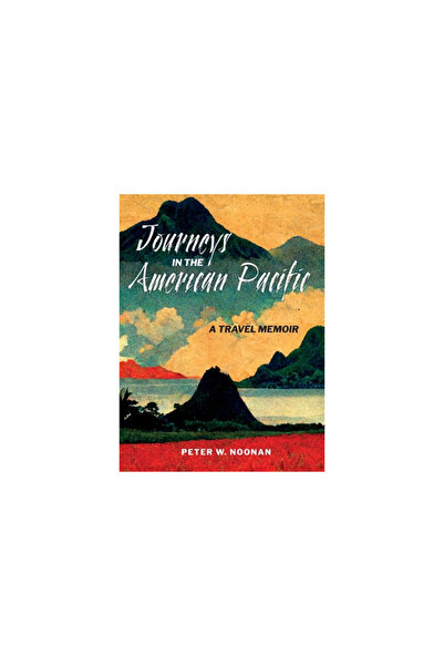 Bookbaby Journeys in the American Pacific: A Travel Memoir
