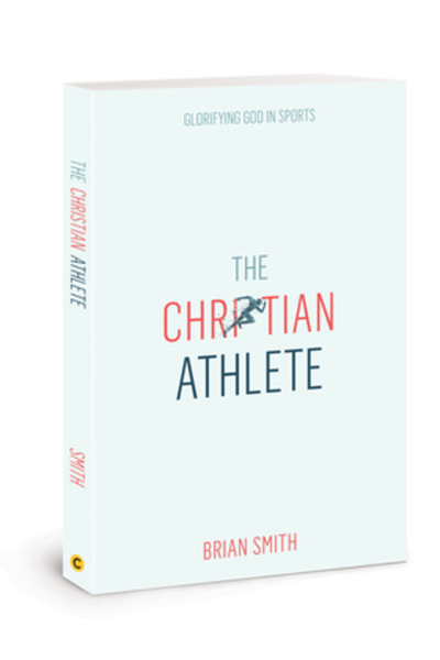 David C Cook The Christian Athlete: Glorifying God in Sports
