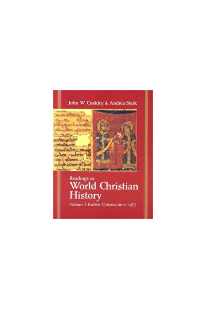 Orbis Books Readings in World Christian History: Volume 1: Earliest Christian...