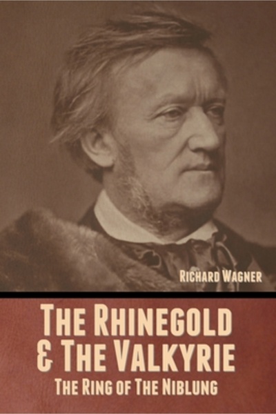 Bibliotech Pr The Rhinegold & The Valkyrie: The Ring of The Niblung (Without ...
