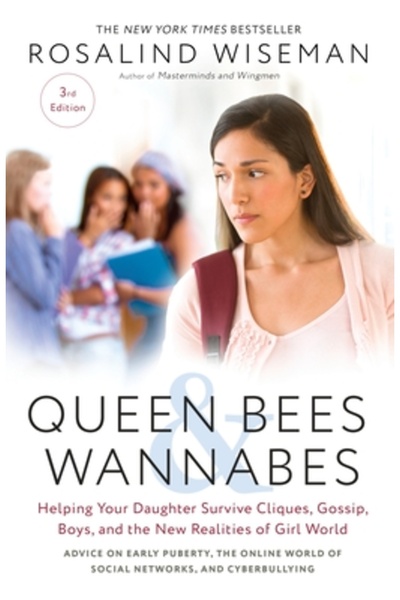 Harmony Queen Bees and Wannabes: Helping Your Daughter Survive Cliques, Gossip, Boyfriends, and the New Real