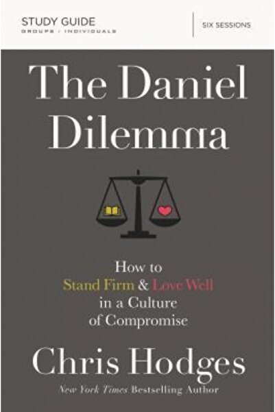 Nelsonword Pub Group The Daniel Dilemma Study Guide: How to Stand Firm and Lo...