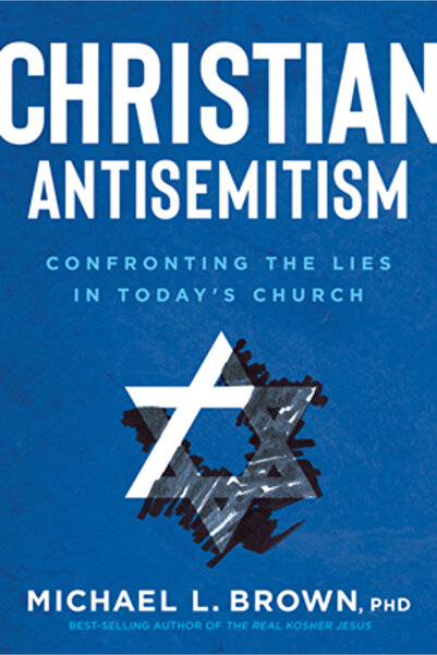 Charisma House Christian Antisemitism: Confrontng the Lies in Today's Church