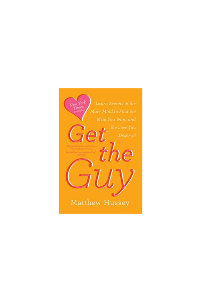 Harper Collins Get the Guy: Learn Secrets of the Male Mind to Find the Man Yo...