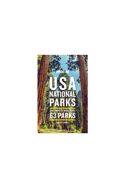 Avalon Travel Publ Moon USA National Parks: The Complete Guide to All 63 Parks