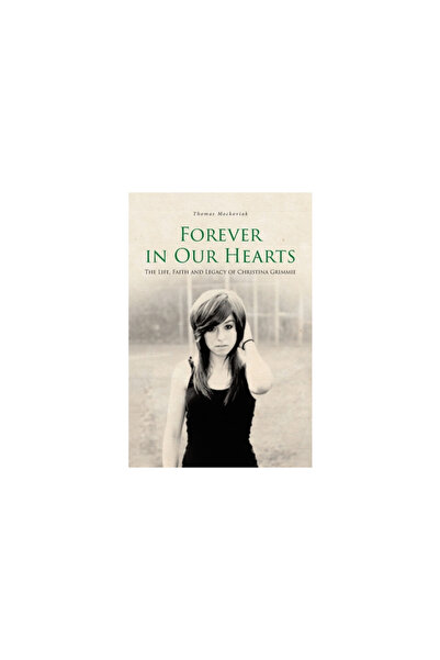 Covenant Books Forever in Our Hearts: The Life, Faith and Legacy of Christina...