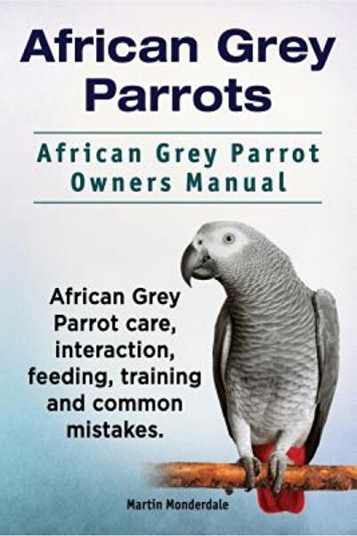 Addison Wesley Pub Co Inc African Grey Parrots. African Grey Parrot Owners Ma...