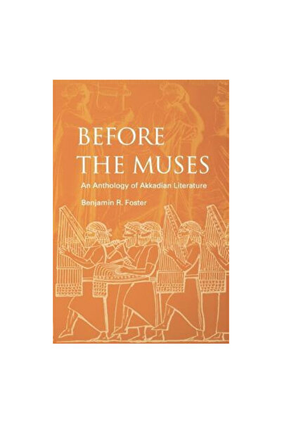 Penn St Univ Pr Before the Muses: An Anthology of Akkadian Literature