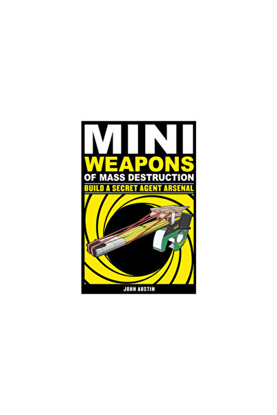 Kessinger Pub Llc Mini Arme de Distrugere în Masă 2: Construiește un Arsenal de Agenți Secreti