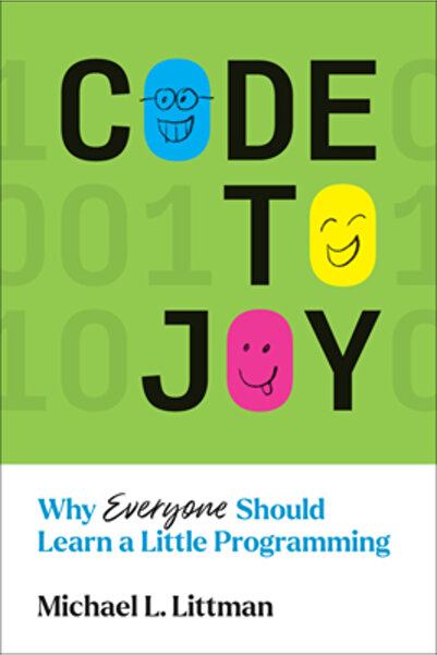 Mit Pr Code to Joy: Why Everyone Should Learn a Little Programming