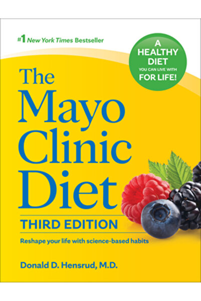 Mayo Clinic Pr Dieta Clinicii Mayo, ediția a 3-a: Remodelează-ți viața cu obi...