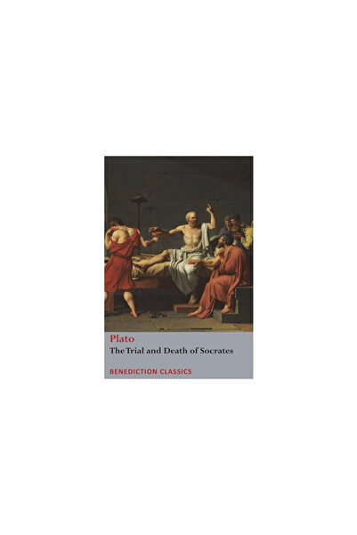 Benediction Books Procesul și moartea lui Socrate: Eutifron, Apologia lui Socrate, Criton și Ph