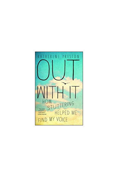 BIBLIOBAZAAR Out with It: How Stuttering Helped Me Find My Voice