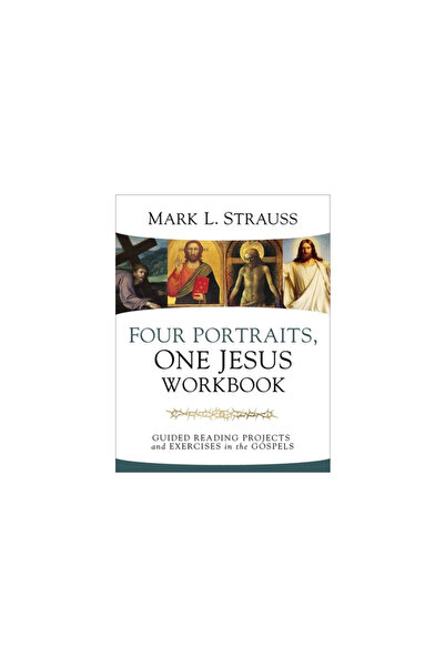 Zondervan Four Portraits, One Jesus Workbook: Guided Reading Projects and Exe...