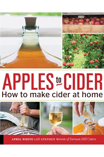 Cambridge Univ Pr Apples to Cider: How to Make Cider at Home