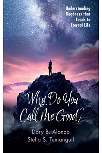 Resource Pubn Why Do You Call Me Good?: Understanding Goodness That Leads to ...