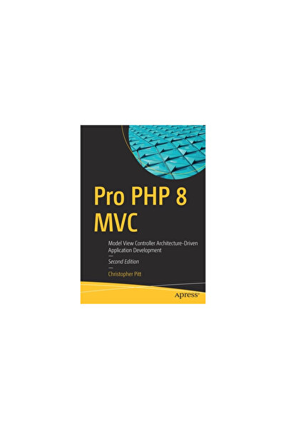 Apress Pro PHP 8 MVC: Model View Controller Architecture-Driven Application Development