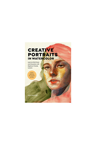 QUARRY BOOKS Creative Portraits in Watercolor: Learn to Paint Faces and Chara...