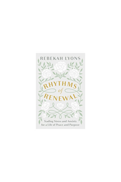 Zondervan Ritmuri de reînnoire: Schimbând stresul și anxietatea pentru o viaț...