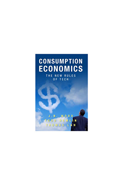 Point B Inc Consumption Economics: The New Rules of Tech