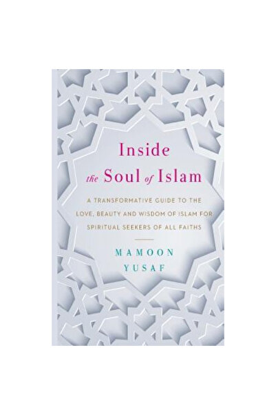 Insight Pubn În sufletul Islamului: Un ghid transformator despre dragostea, frumusețea și înțelepciunea Islamului pentru spiritualitate