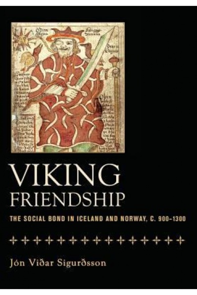 Princeton Univ Pr Viking Friendship: The Social Bond in Iceland and Norway, C...