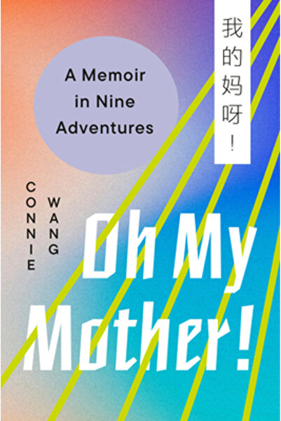 Viking Oh My Mother!: A Memoir in Nine Adventures