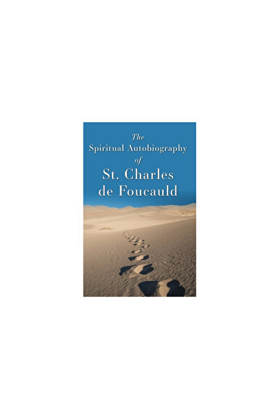Word Among Us Inc The Spiritual Autobiography of Charles de Foucauld