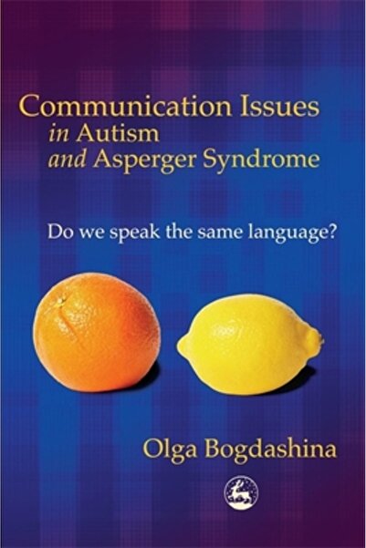 Baen Communication Issues in and Asperger Syndrome: Do We Speak the Same Lang...