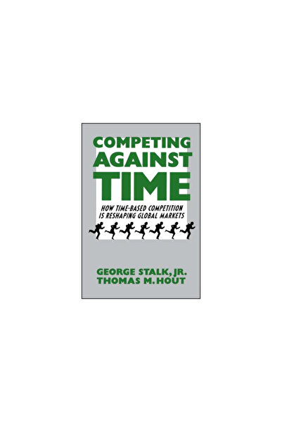 Free Pr Competing Against Time: How Time-Based Competition Is Reshaping Globa...