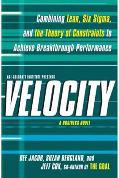 Free Pr Velocity: Combining Lean, Six SIGMA and the Theory of Constraints to Achieve Breakthrough Performanc