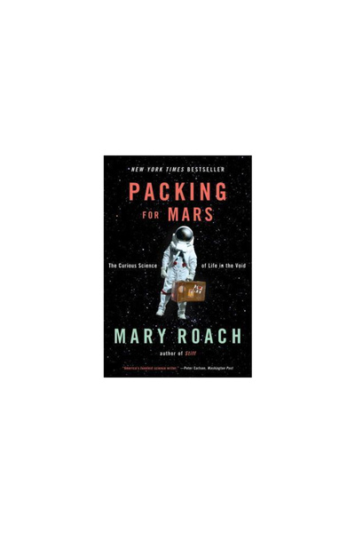 W W Norton & Co Inc Packing for Mars: The Curious Science of Life in the Void