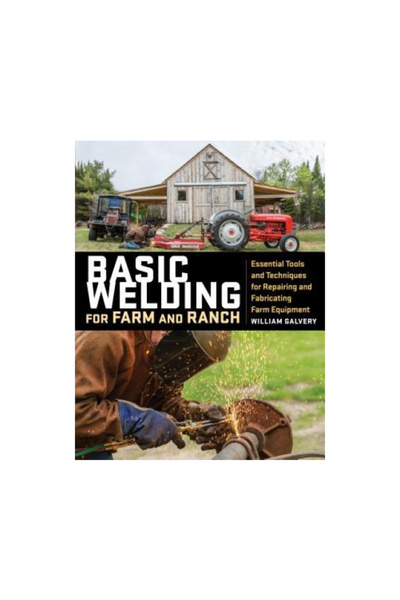 Storey Pub Sudură de bază pentru ferme și ferme: tehnici și proiecte pentru f...