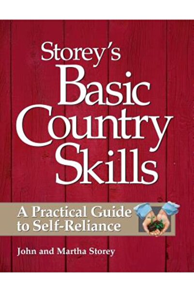 Storey Publishing Storey's Basic Country Skills: A Practical Guide to Self-Re...
