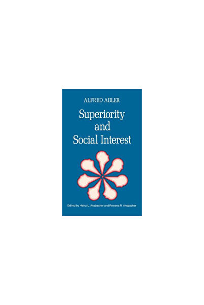 W W Norton & Co Inc Superiority and Social Interest: A Collection of Later Wr...
