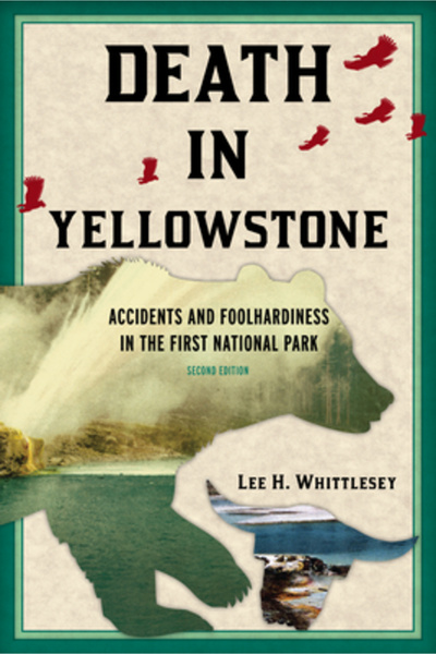 Kessinger Pub Llc Death in Yellowstone: Accidents and Foolhardiness in the Fi...