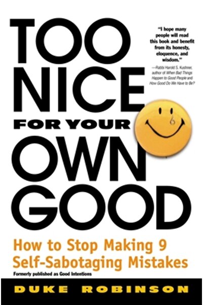 Warner Books Too Nice for Your Own Good: How to Stop Making 9 Self-Sabotaging Mistakes