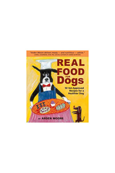 Storey Publishing Real Food for Dogs: 50 Vet-Approved Recipes to Please the C...