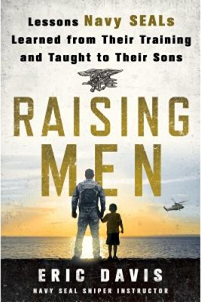 GENERAL BOOKS Raising Men: Lessons Navy Seals Learned from Their Fathers and ...