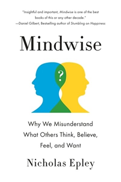 Vintage Books Mindwise: Why We Misunderstand What Others Think, Believe, Feel...