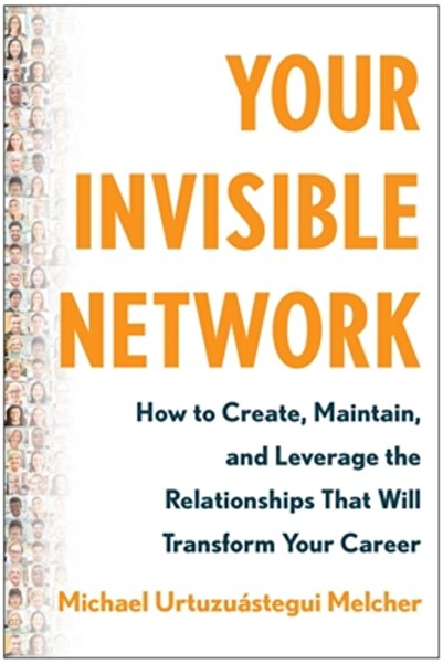 Matt Hot Books Your Invisible Network: How to Create, Maintain, and Leverage ...