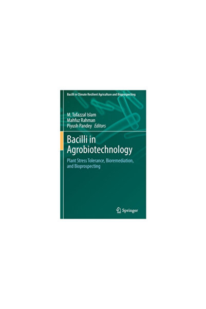 Springer Nature Bacili în agrobiotehnologie: toleranța plantelor la stres, bi...