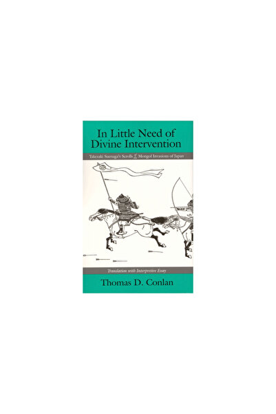 Harper Collins In Little Need of Divine Intervention: Takezaki Suenaga's Scrolls of the Mongol Invasions of Japan (