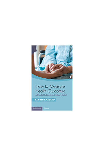 Cambridge How to Measure Health Outcomes: A Hands-On Guide to Getting Started