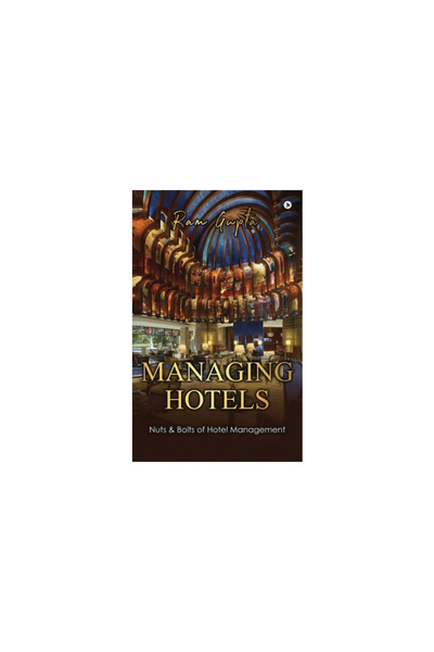 Harpercollins 360 Managing Hotels: Nuts & Bolts of Hotel Management