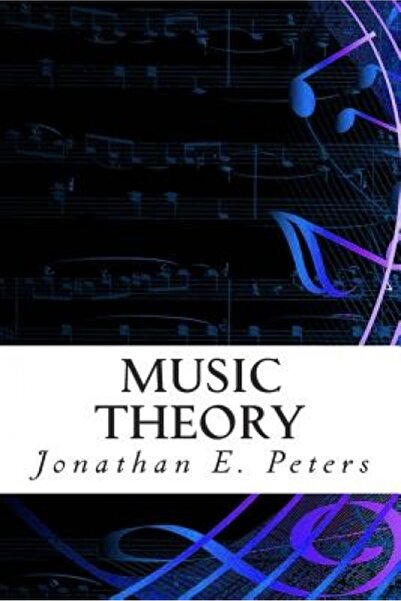 Kessinger Pub Llc Music Theory: An In-Depth and Straight Forward Approach to ...